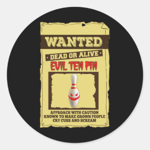 Bowling Gift Wanted Evil Ten Pin Gift For Bowler Classic Round Sticker