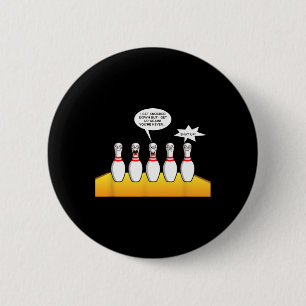 Bowling Gifts For Men Funny Bowler Designs - I Get 6 Cm Round Badge