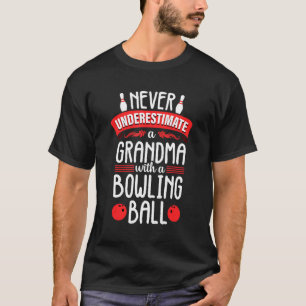 Bowling Grandma Underestimate Bowler  Women T-Shirt