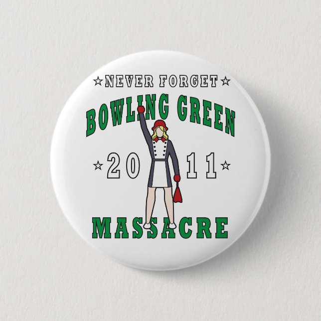 Bowling Green Massacre 2011 6 Cm Round Badge (Front)