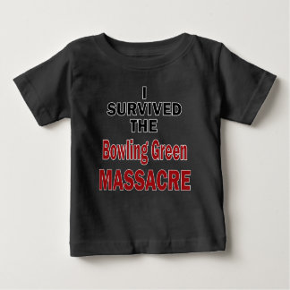 Bowling Green Massacre Survivor Baby T-Shirt