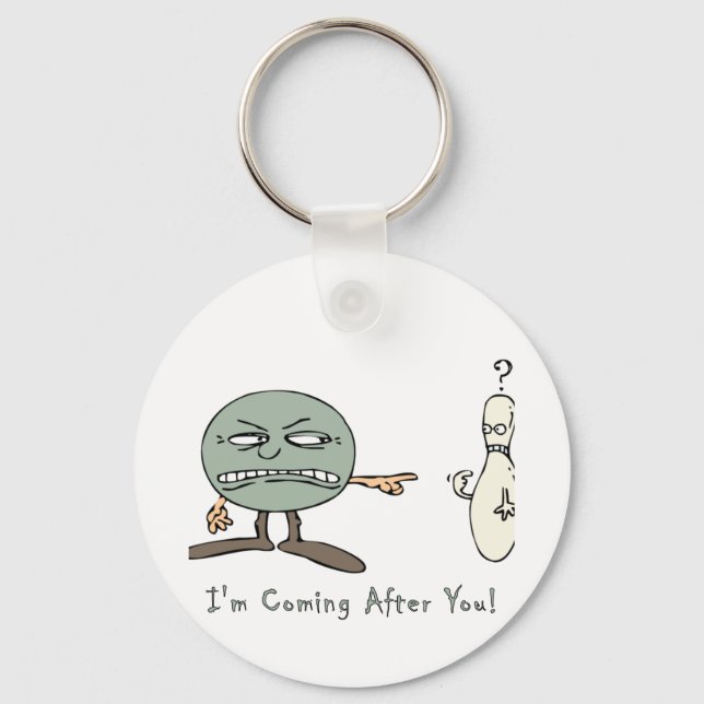 Bowling: I'm Coming After You Key Ring (Front)