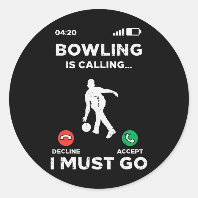 Bowling Is Calling I Must Go Funny Bowler Men Wome Classic Round Sticker (Front)