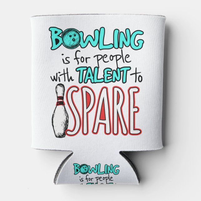 Bowling Is for People with Talent to Spare Bowler Can Cooler (Front)