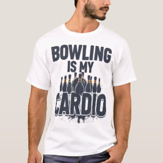 Bowling is my cardio T-Shirt