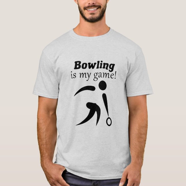 Bowling is My Game! T-Shirt (Front)