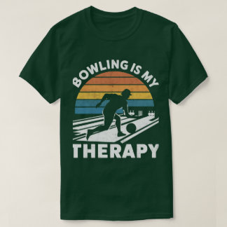 Bowling Is My Therapy  Humourous Apparel for Bowli T-Shirt