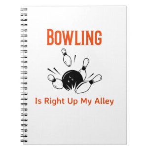 Bowling is Right Up My Alley Notebook