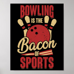 Bowling Is The Con Of Sports  Poster