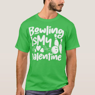 Bowling is the design of Strike Love for cs Day T-Shirt