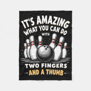 Bowling It Is Amazing What You Can Do 2 Fingers An Fleece Blanket