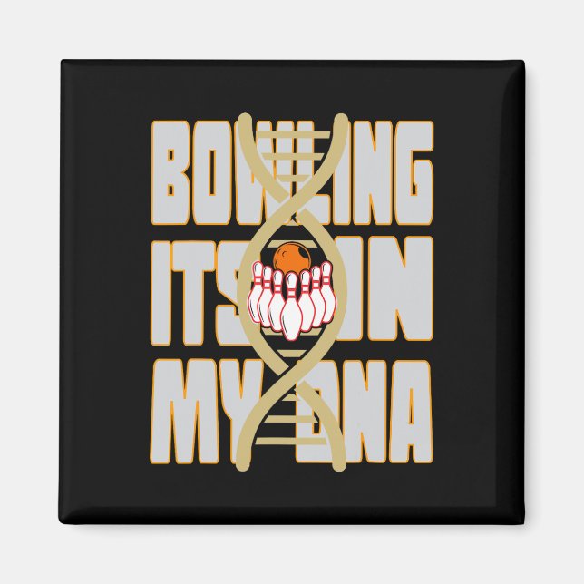 Bowling It's In My Dna  Magnet (Front)