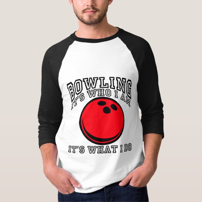 Bowling - It's Who I Am T-Shirt (Front)