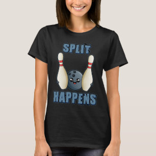 Bowling Joke Split Happens Bowling T-Shirt