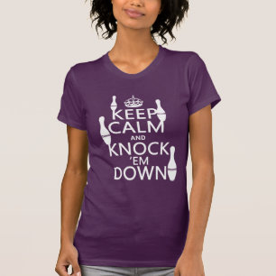 Bowling Keep Calm and Knock 'em Down - all colours T-Shirt