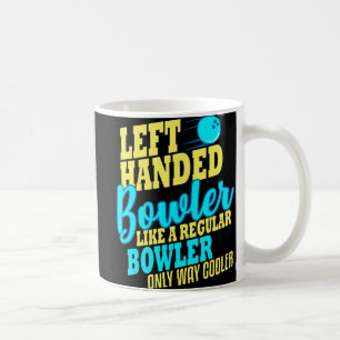 Bowling Left Handed Bowler Fun Team  Coffee Mug