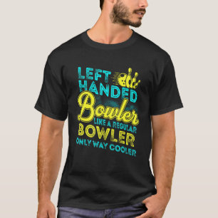 Bowling Left Handed Bowler Team Men Women Kids T-Shirt