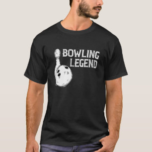 Bowling Legend Strike Bowler Bowling Team Bowling T-Shirt