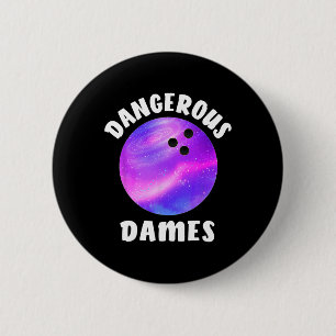 Bowling Lover For Women Dangerous Dames Bowling Te 6 Cm Round Badge