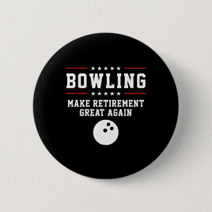 Bowling Make Retirement Great Again - Gift For Gra 6 Cm Round Badge