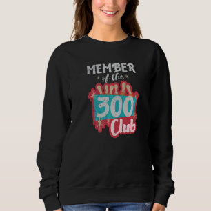 Bowling Member Of The 300 Club Retro Bowler Sweatshirt