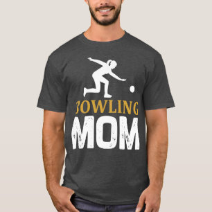 Bowling Mum    For Mothers  T-Shirt