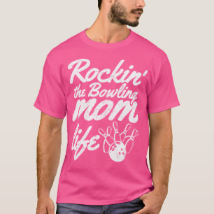 Bowling Mum Life Bowling For Women Ladies T-Shirt