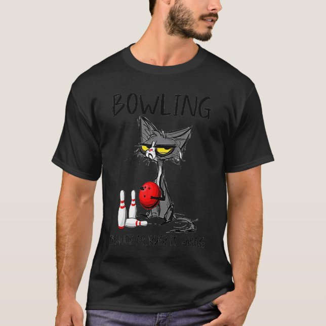 Bowling Murder Is Wrong Anger Cat Grumpy Kitten Pl T-Shirt (Front)