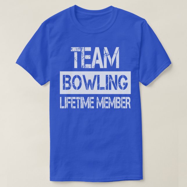 Bowling Name   Team Bowling Lifetime Member  T-Shirt (Design Front)