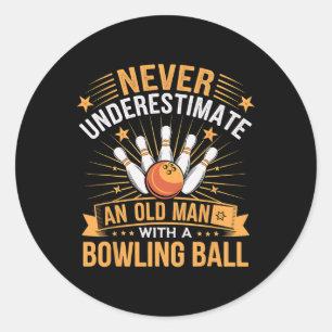 Bowling Never Underestimate An Old Man With A Bowl Classic Round Sticker
