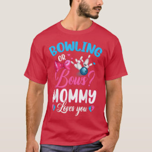 Bowling or Bows MOMMY Loves You Gender Reveal Pink T-Shirt