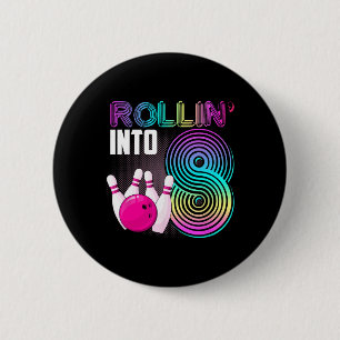 Bowling Party Rollin' Into 8 8th Birthday Girl Boy 6 Cm Round Badge