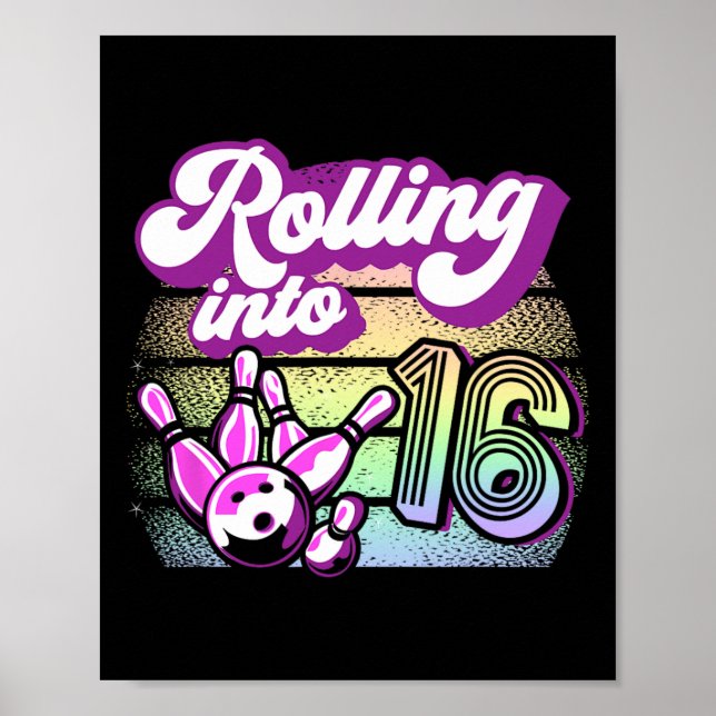 Bowling Party Rolling Into 16 Bowling Birthday  Poster (Front)