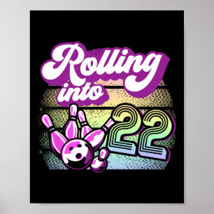Bowling Party Rolling Into 22 Bowling Birthday  Poster