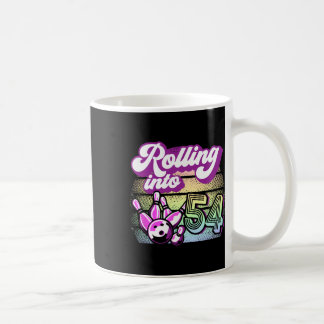 Bowling Party Rolling Into 54 Bowling Birthday  Coffee Mug