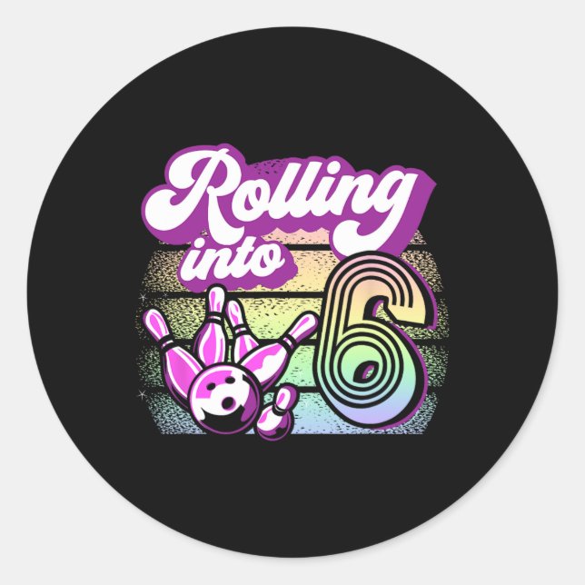 Bowling Party Rolling Into 6 Bowling Birthday  Classic Round Sticker (Front)