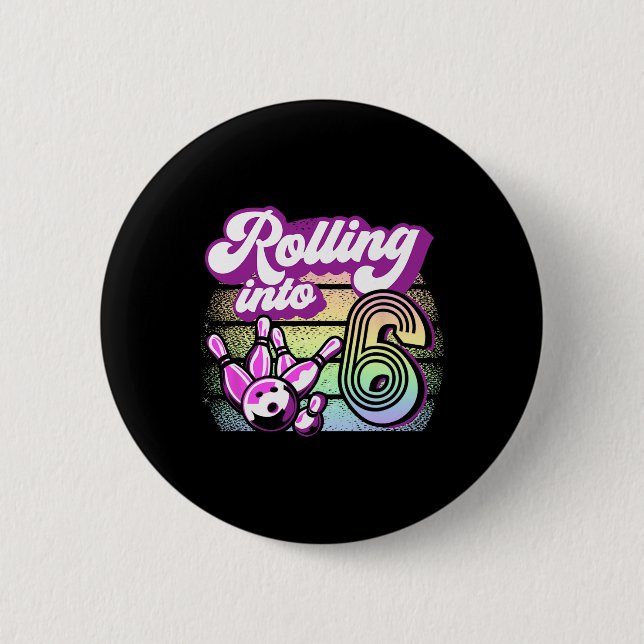 Bowling Party Rolling Into 6 Bowling Birthday  Cm Round Badge (Front)