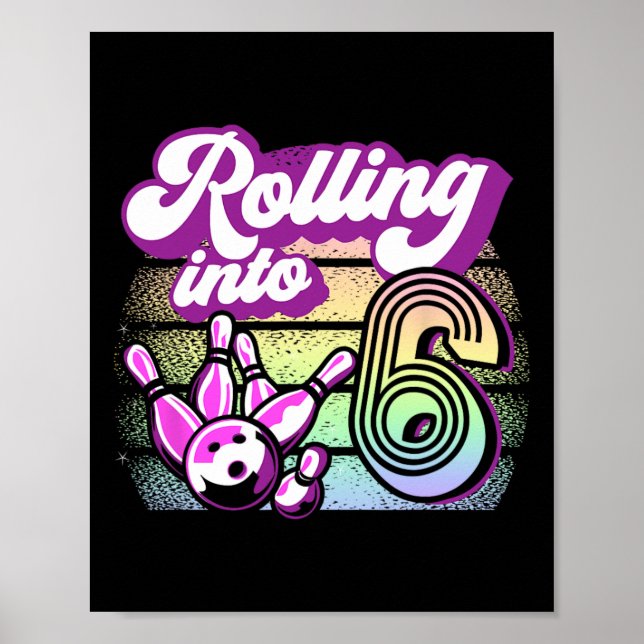 Bowling Party Rolling Into 6 Bowling Birthday  Poster (Front)