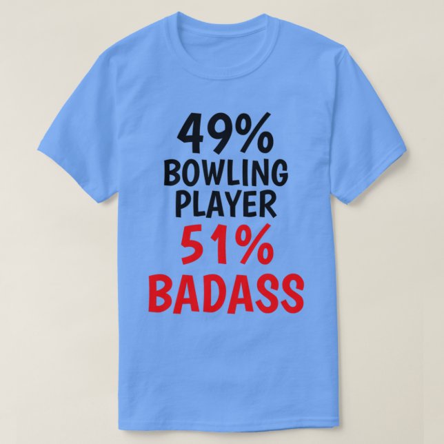 Bowling Player Badass T T-Shirt (Design Front)