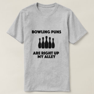 Bowling pun are right up my alley t-shirt
