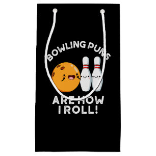 Bowling Puns Are How I Roll Sports Pun Dark BG Small Gift Bag