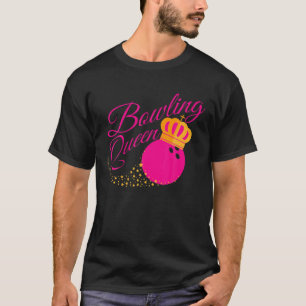 Bowling Queen T Funny Gift For Girls Bowlers T-Shirt