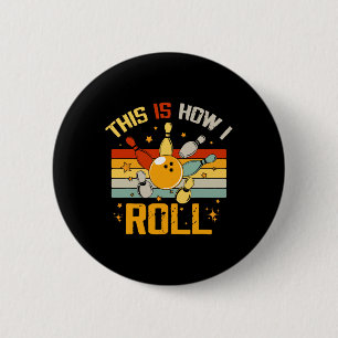 Bowling Retro Funny Bowler This Is How I Roll 6 Cm Round Badge