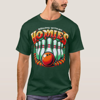 Bowling Rolling With My Homies Funny Bowler Men Wo T-Shirt