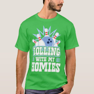 Bowling Saying Funny Rolling With My T-Shirt