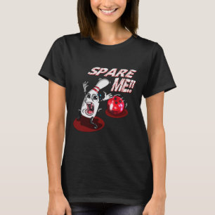 Bowling Spare Me Bowling Ll Bowling Pin Strike Bow T-Shirt