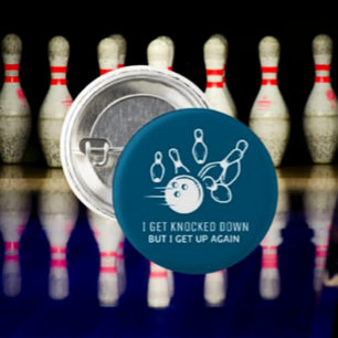 Bowling Spirit Button – I Get Knocked Down