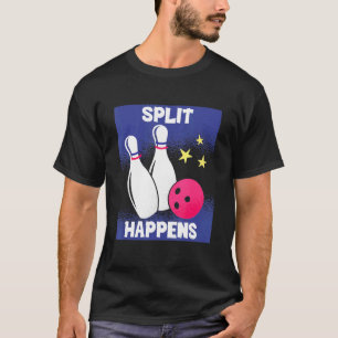 Bowling Split Happens Bowling Lover Bowler Outfit T-Shirt