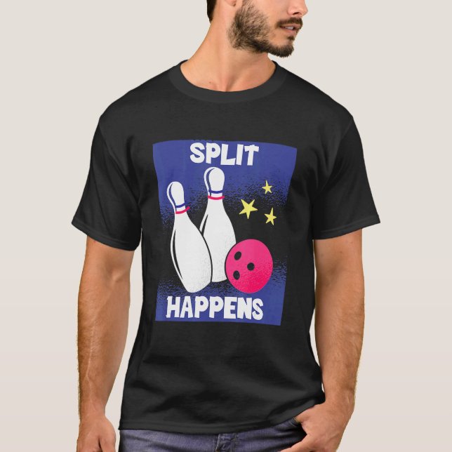 Bowling Split Happens  Bowling Lover Bowler Outfit T-Shirt (Front)