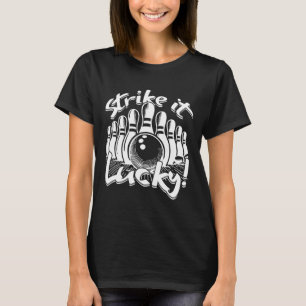 Bowling Strike It Lucky  T-Shirt